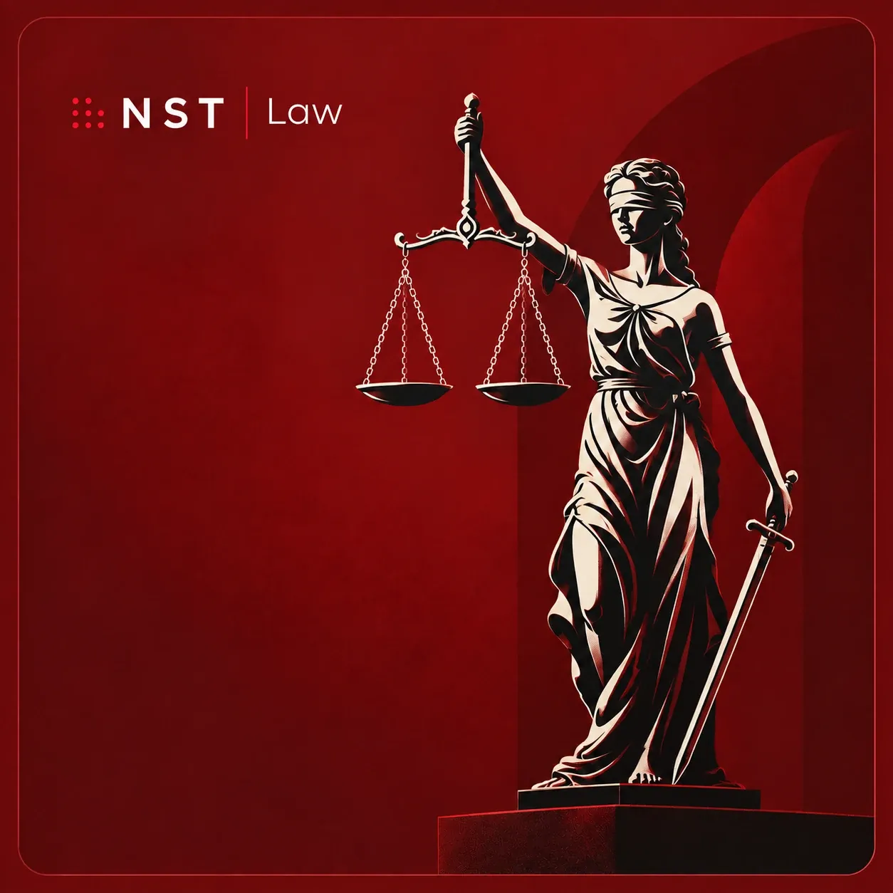 NST Law campaign artwork: a Lady Justice statue against a deep red background