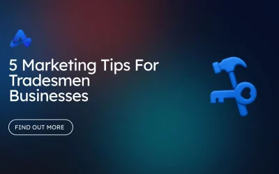 5 Marketing Tips For Tradesmen Businesses