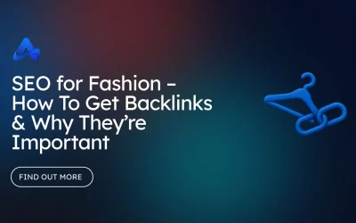 SEO for Fashion – How To Get Backlinks & Why They’re  Important