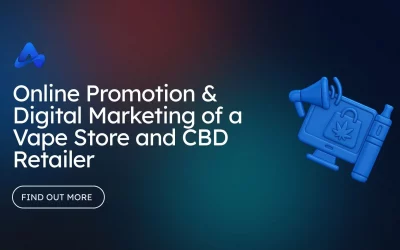 Online Promotion & Digital Marketing of a Vape Store and CBD Retailer
