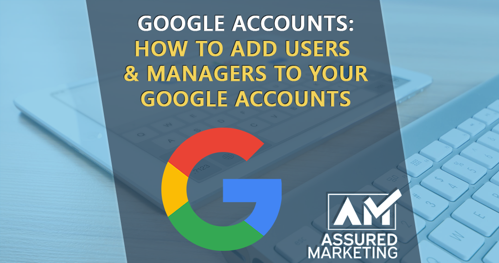 Adding Managers & Users To Google Accounts In 2022