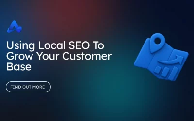 Using Local SEO To Grow Your Customer Base