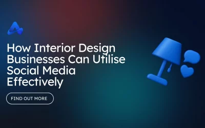 How Interior Design Businesses Can Utilise Social Media Effectively